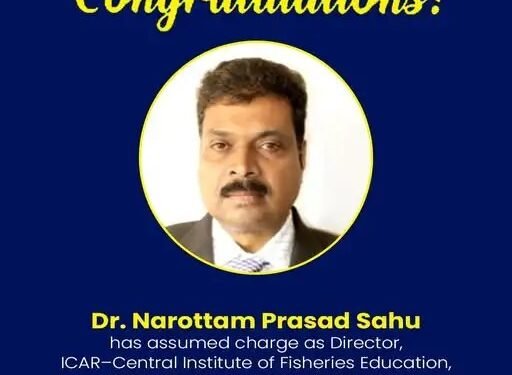ICAR–CIFE मुंबई को नया निदेशक मिला, डॉ. नरोत्तम प्रसाद साहू ने संभाला कार्यभार